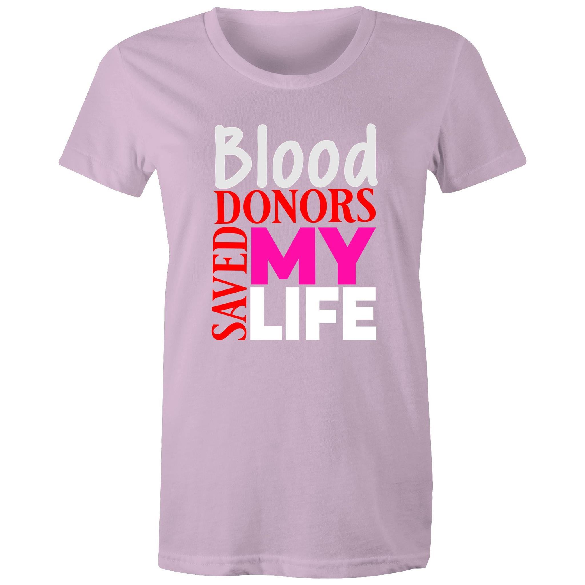 Blood Donors Saved My Life - Women's Maple Tee - Blood Donation Tees