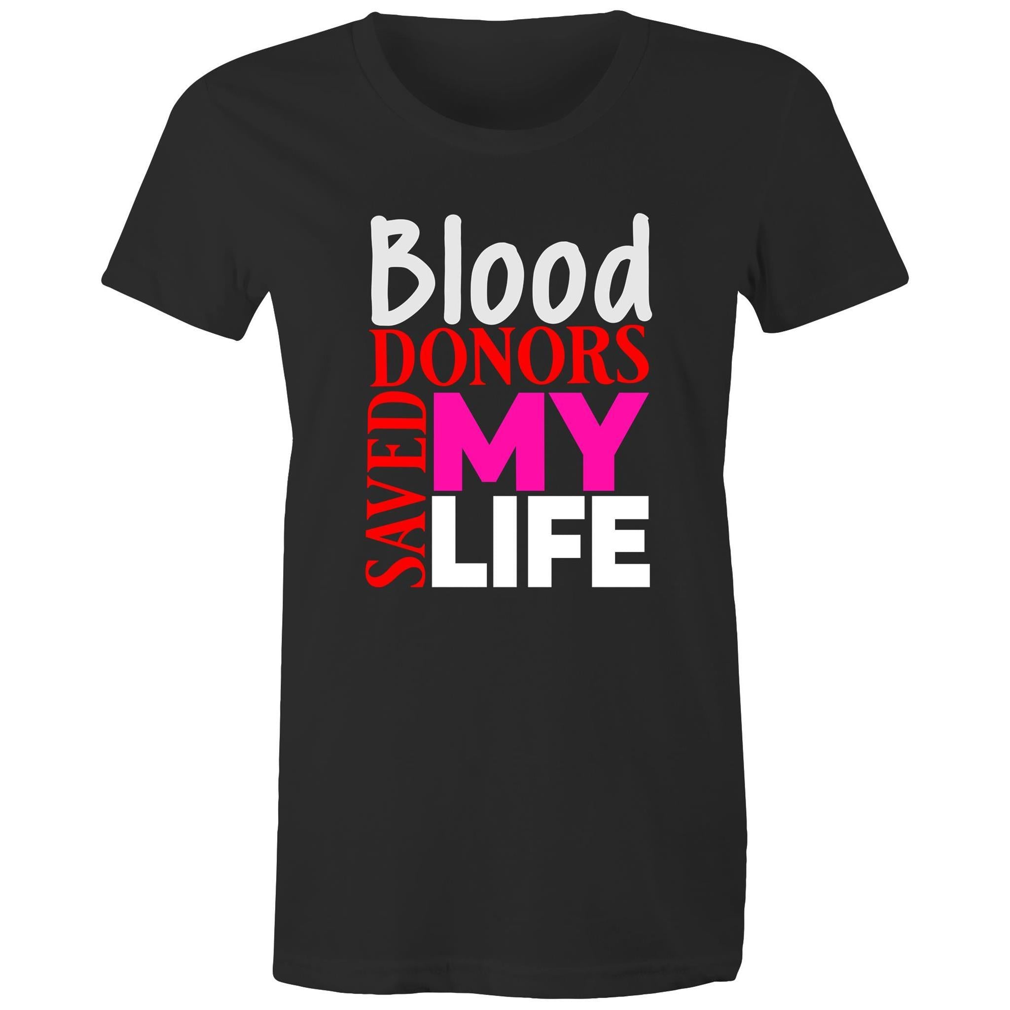 Blood Donors Saved My Life - Women's Maple Tee - Blood Donation Tees