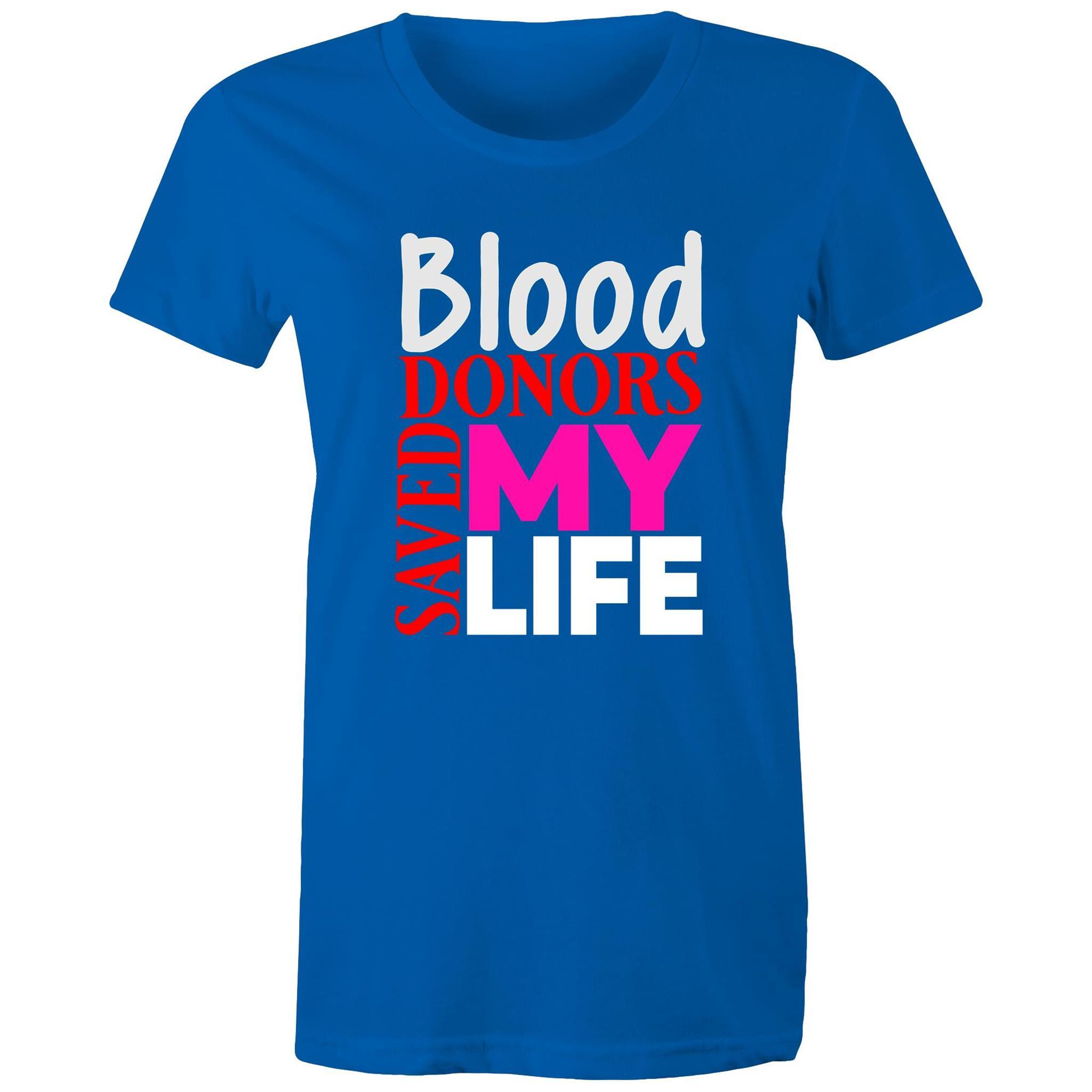 Blood Donors Saved My Life - Women's Maple Tee - Blood Donation Tees