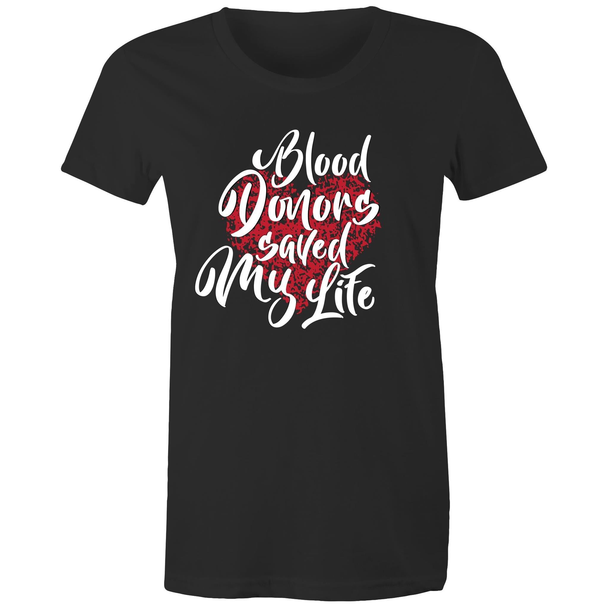 Blood Donors Saved My Life - Women's Maple Tee - Blood Donation Tees