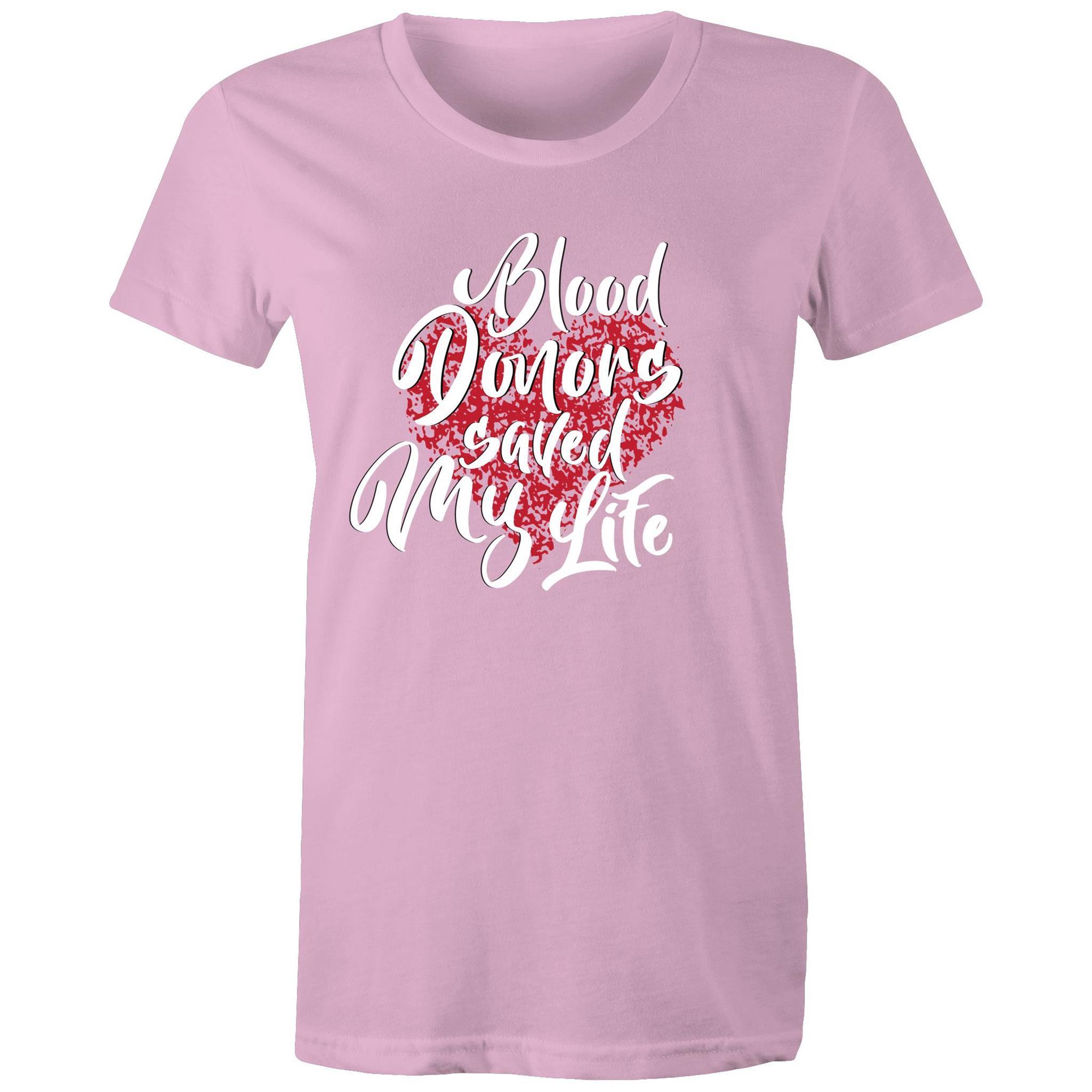 Blood Donors Saved My Life - Women's Maple Tee - Blood Donation Tees