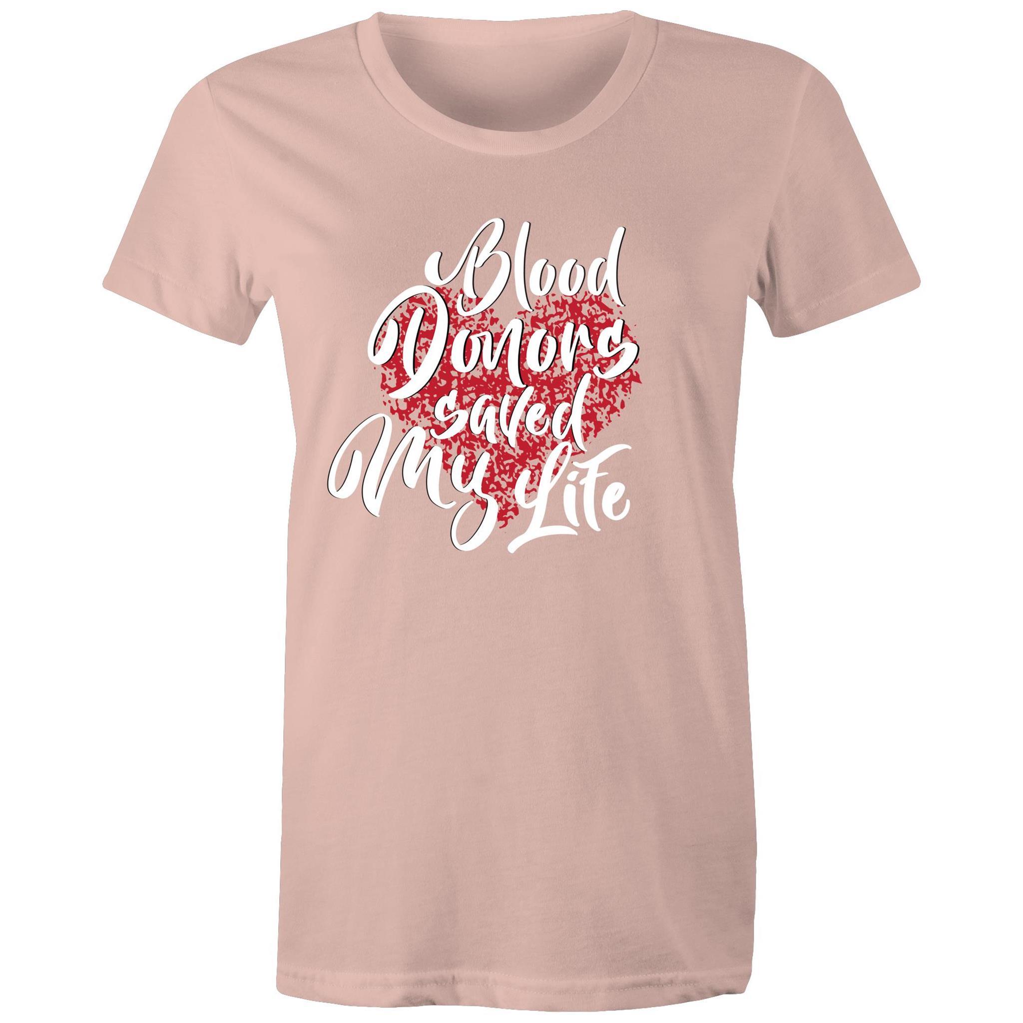 Blood Donors Saved My Life - Women's Maple Tee - Blood Donation Tees