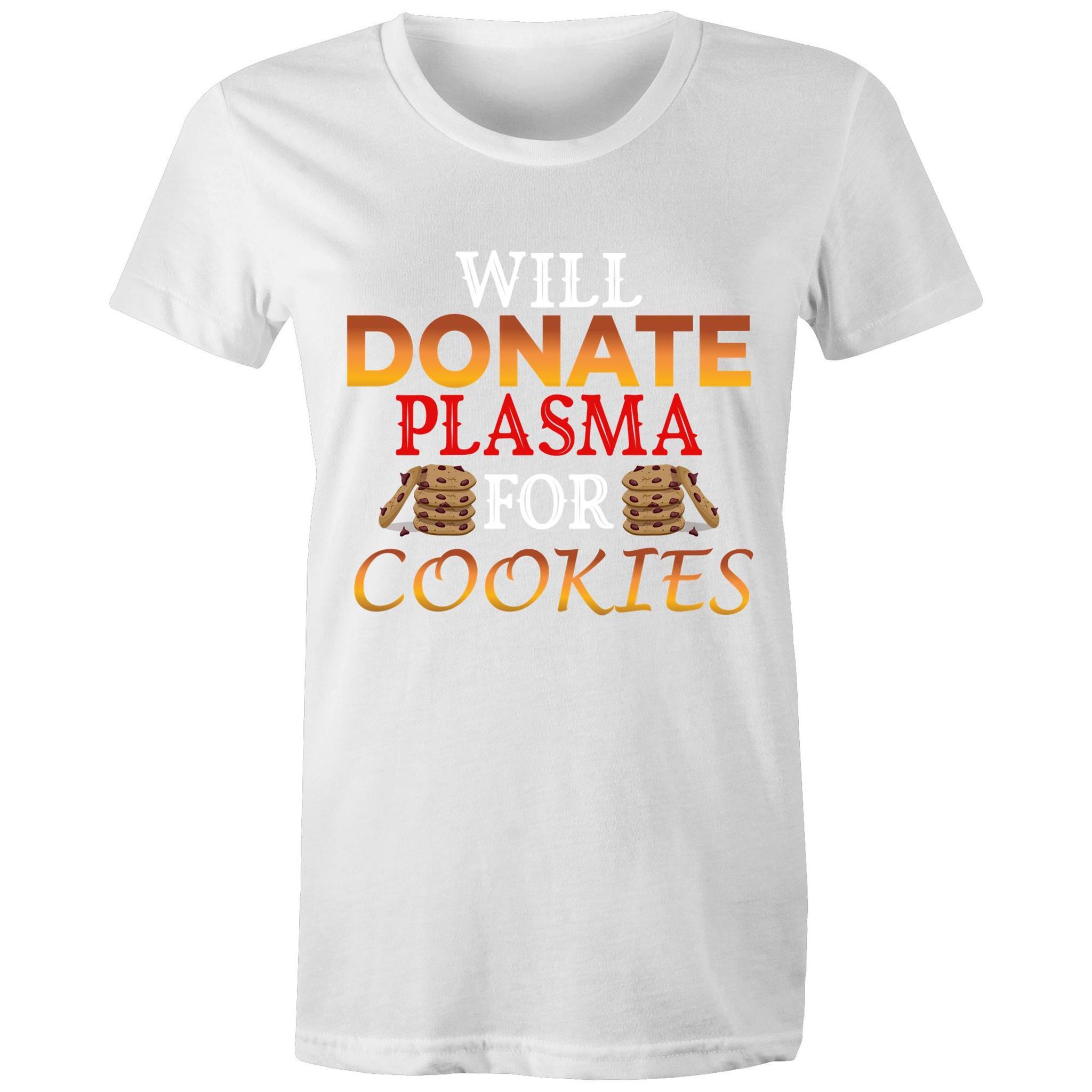 Donate Plasma for Cookies - Women's Maple Tee - Blood Donation Tees