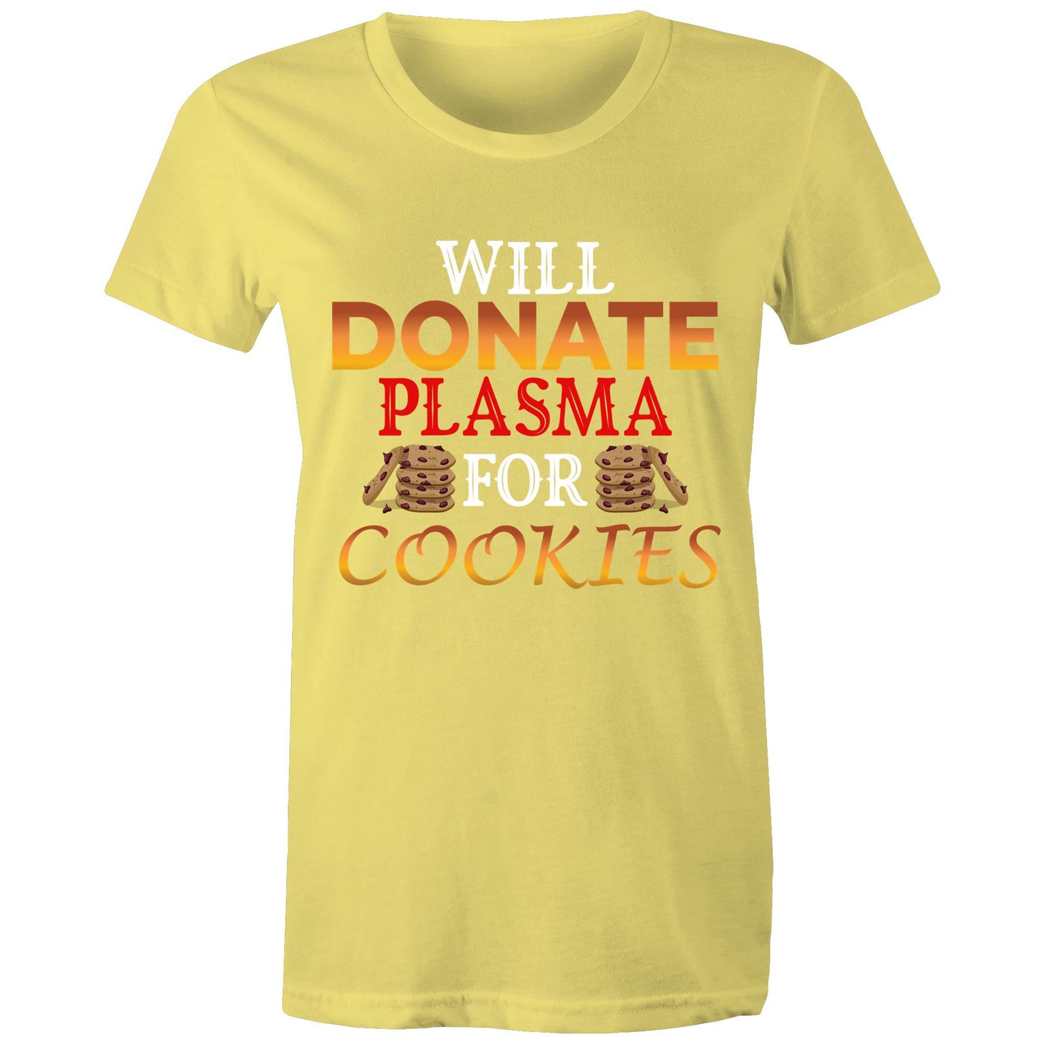 Donate Plasma for Cookies - Women's Maple Tee - Blood Donation Tees