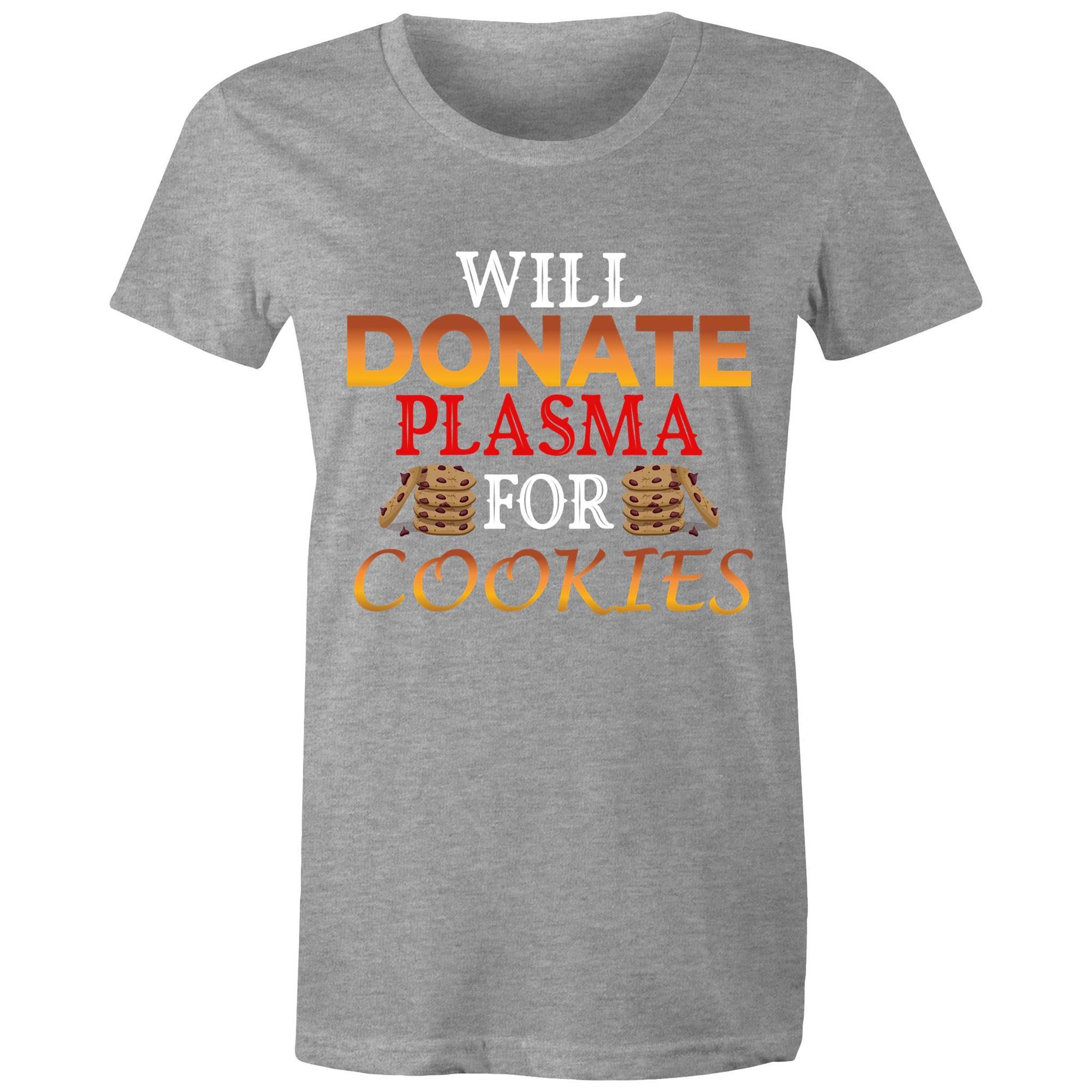 Donate Plasma for Cookies - Women's Maple Tee - Blood Donation Tees