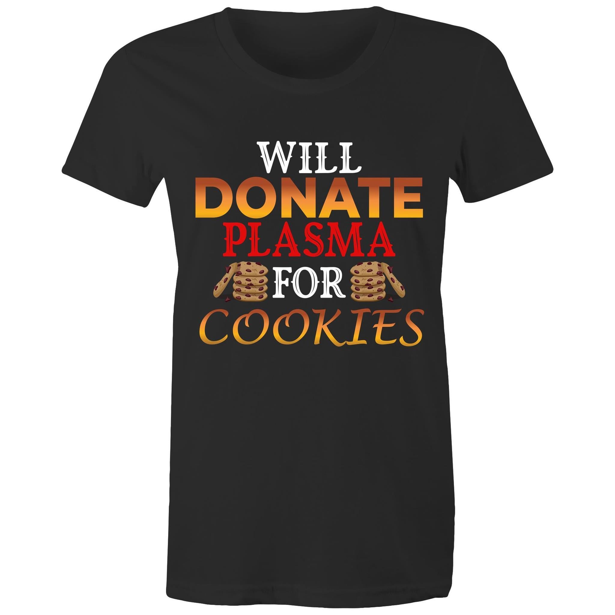 Donate Plasma for Cookies - Women's Maple Tee - Blood Donation Tees