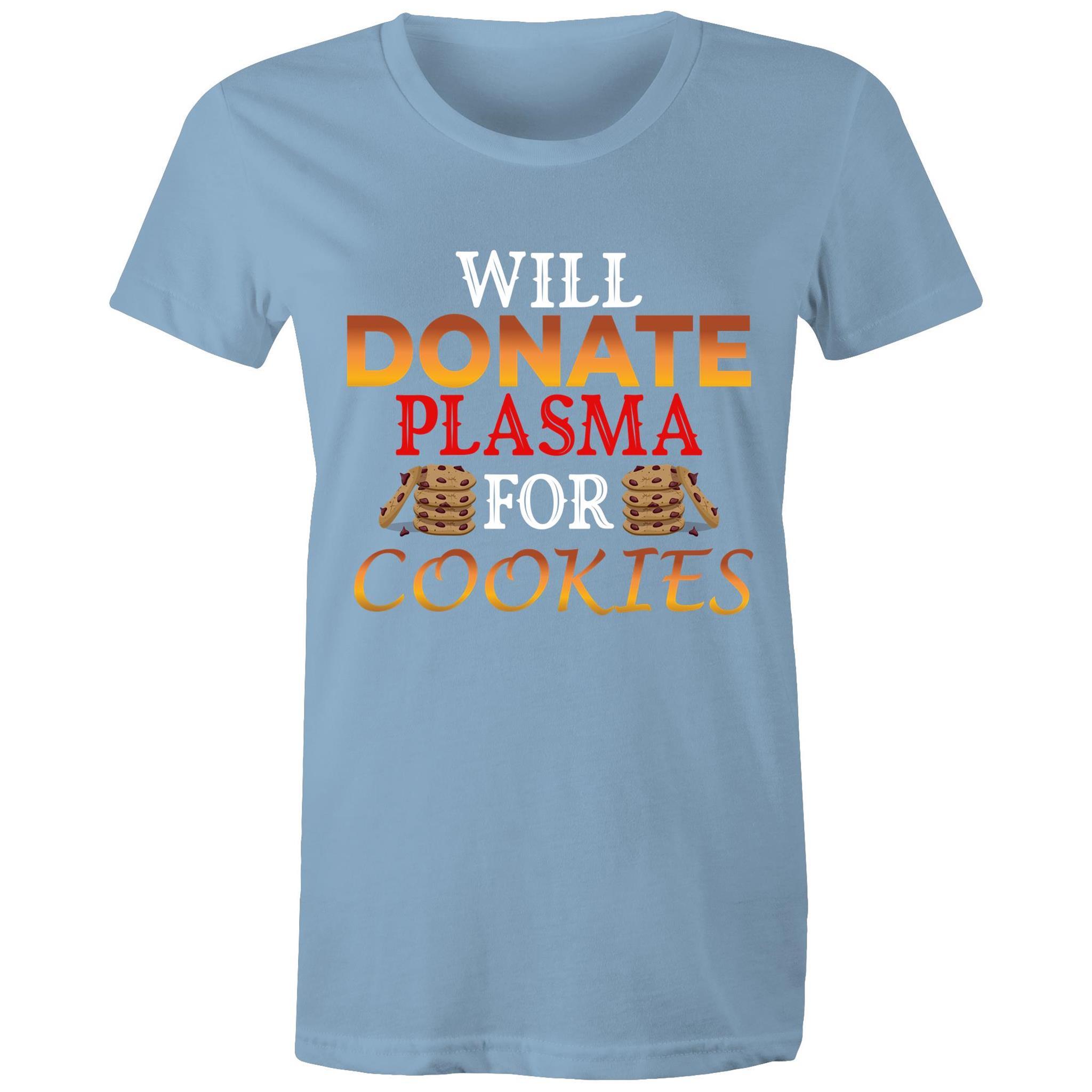 Donate Plasma for Cookies - Women's Maple Tee - Blood Donation Tees