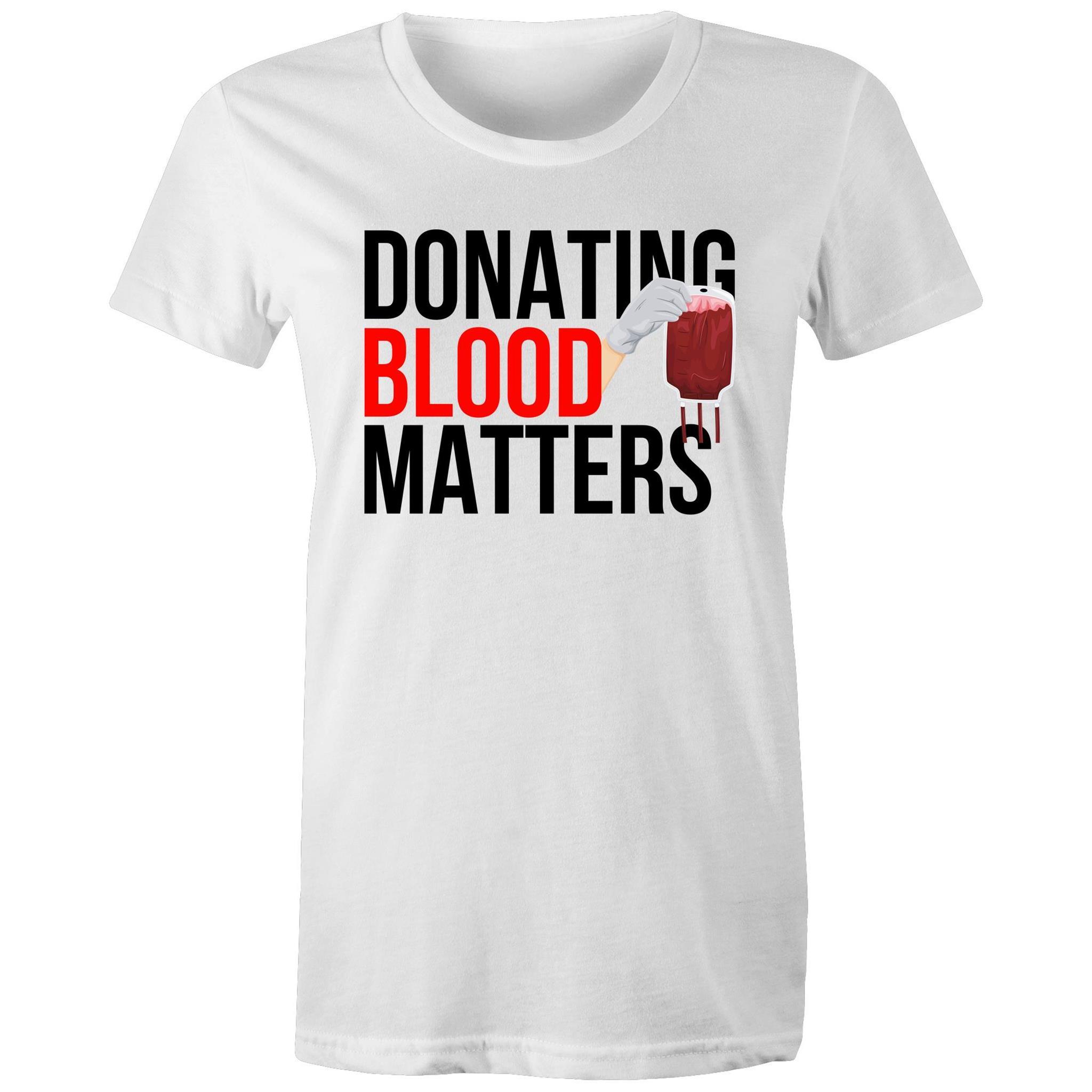 Donating Blood Matters - Women's Maple Organic Tee - Blood Donation Tees