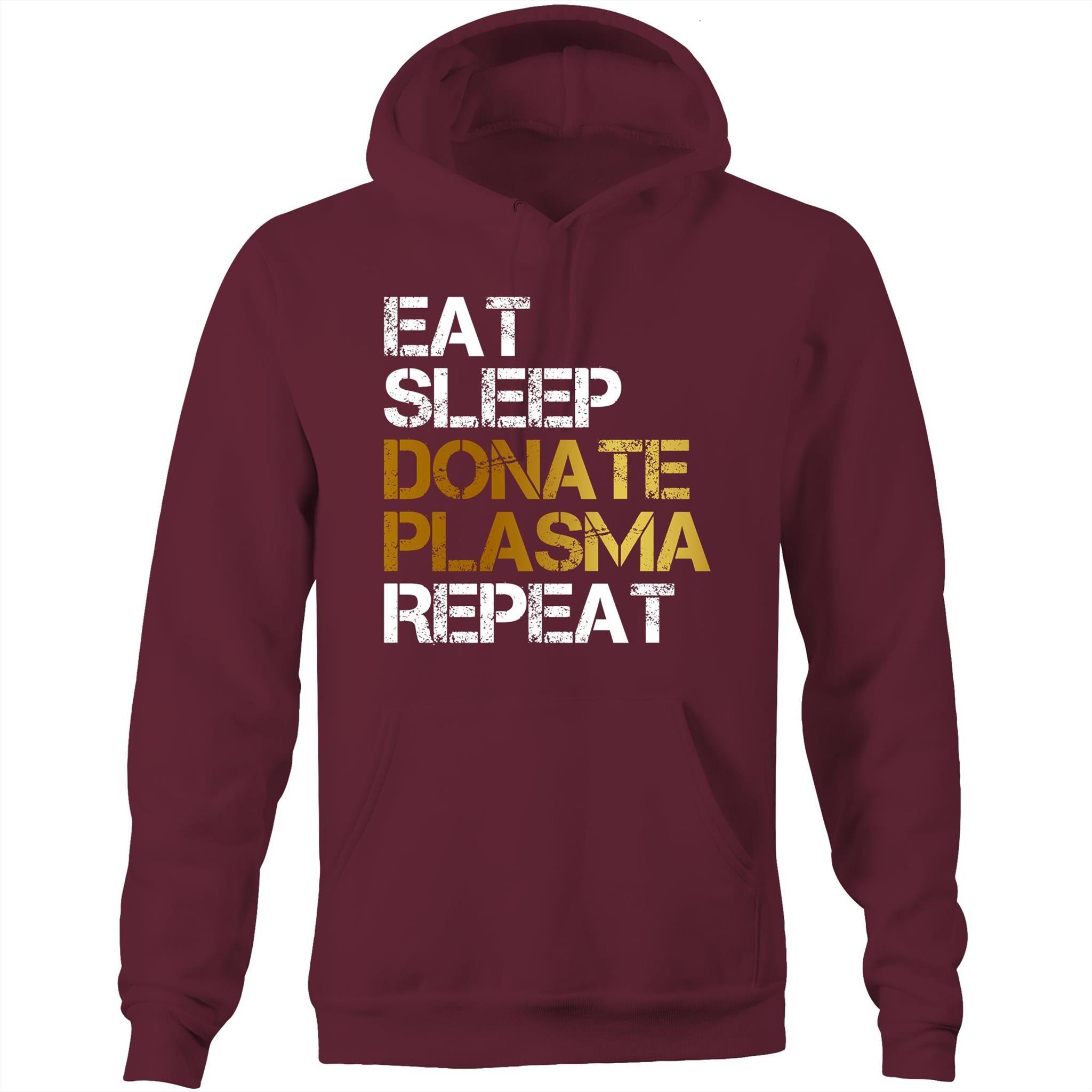 Eat Sleep Donate Plasma Repeat - Pocket Hoodie Sweatshirt - Blood Donation Tees