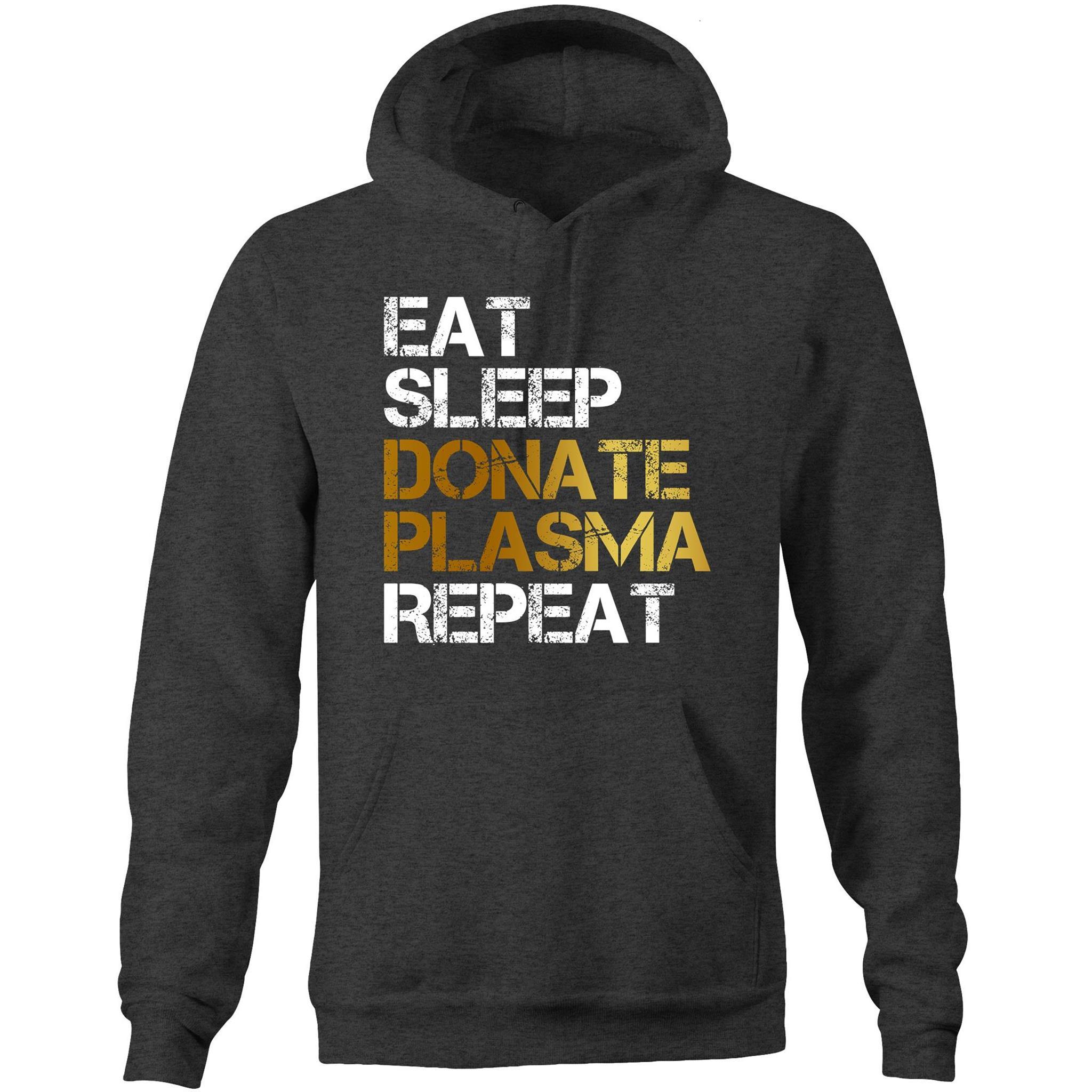 Eat Sleep Donate Plasma Repeat - Pocket Hoodie Sweatshirt - Blood Donation Tees