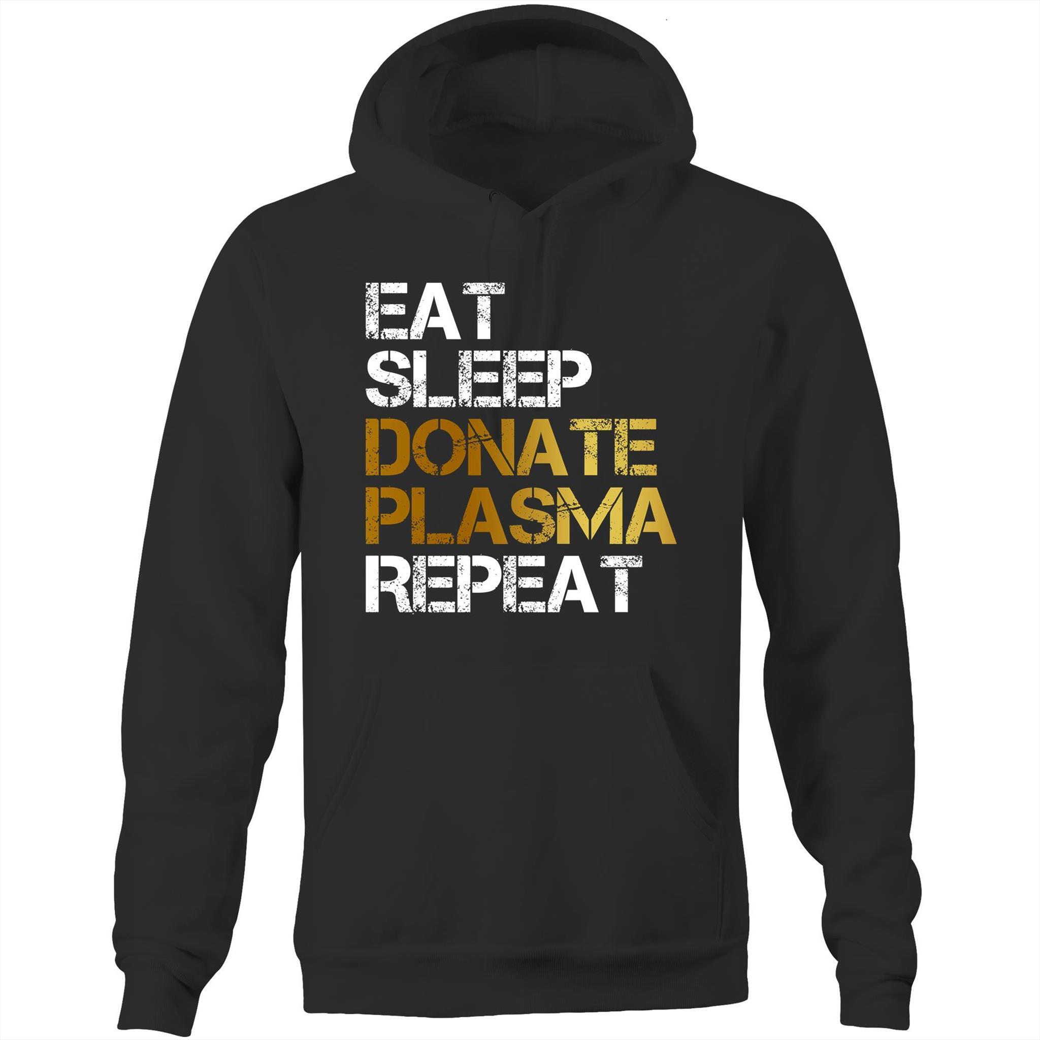 Eat Sleep Donate Plasma Repeat - Pocket Hoodie Sweatshirt - Blood Donation Tees