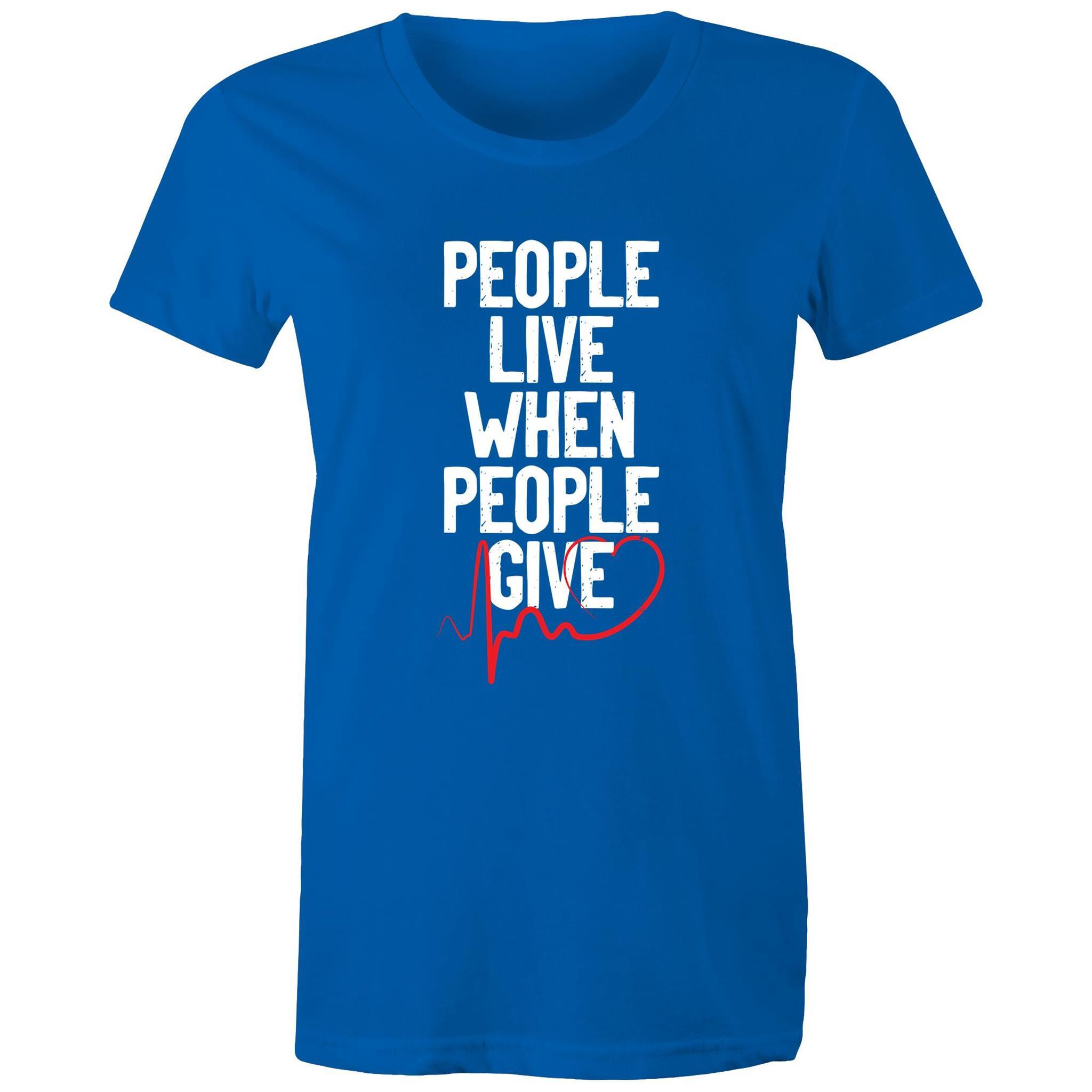 People Live When People Give - Women's Maple Tee - Blood Donation Tees